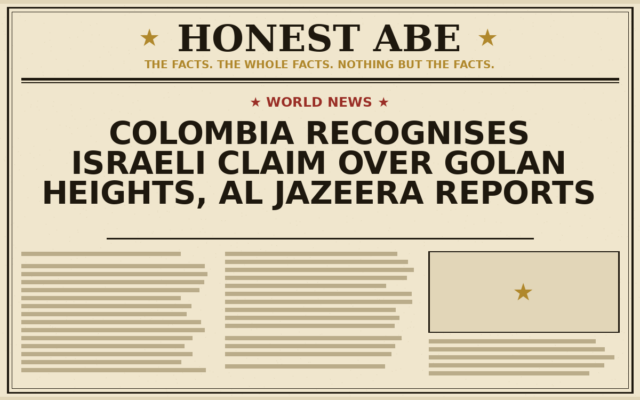 Colombia Recognises Israeli Claim Over Golan Heights, Al Jazeera Reports