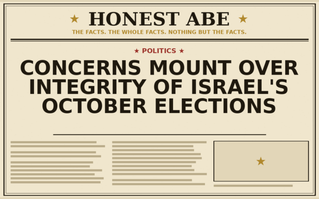 Concerns Mount Over Integrity of Israel’s October Elections