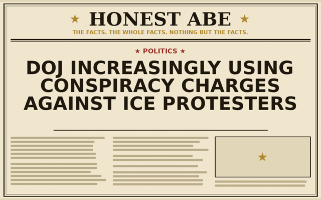 DOJ Increasingly Using Conspiracy Charges Against ICE Protesters