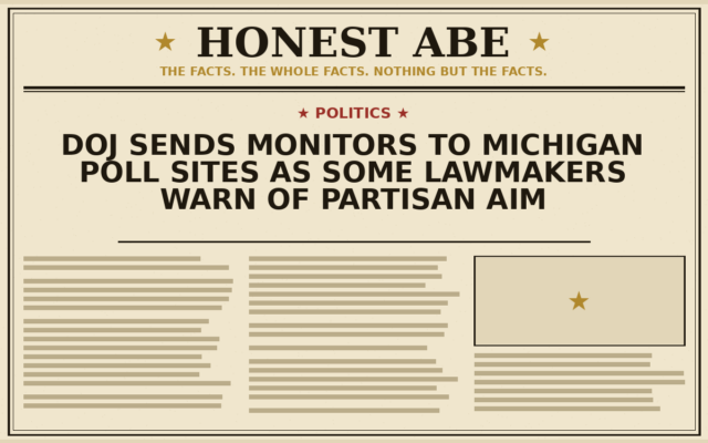 DOJ Sends Monitors to Michigan Poll Sites as Some Lawmakers Warn of Partisan Aim