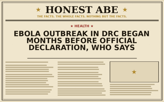 Ebola Outbreak in DRC Began Months Before Official Declaration, WHO Says
