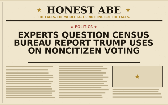 Experts Question Census Bureau Report Trump Uses on Noncitizen Voting