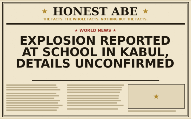 Explosion Reported at School in Kabul, Details Unconfirmed