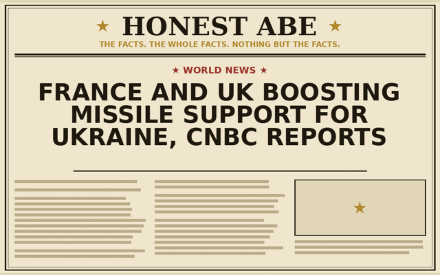 France and UK Boosting Missile Support for Ukraine, CNBC Reports