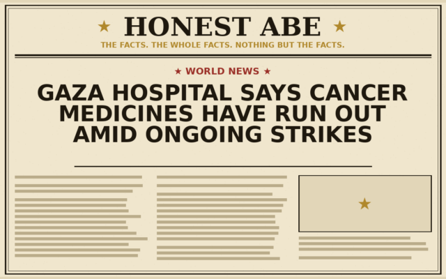 Gaza Hospital Says Cancer Medicines Have Run Out Amid Ongoing Strikes