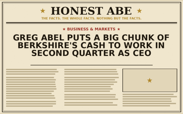 Greg Abel Puts a Big Chunk of Berkshire’s Cash to Work in Second Quarter as CEO
