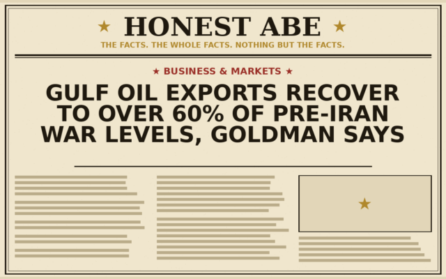 Gulf Oil Exports Recover to Over 60% of Pre-Iran War Levels, Goldman Says