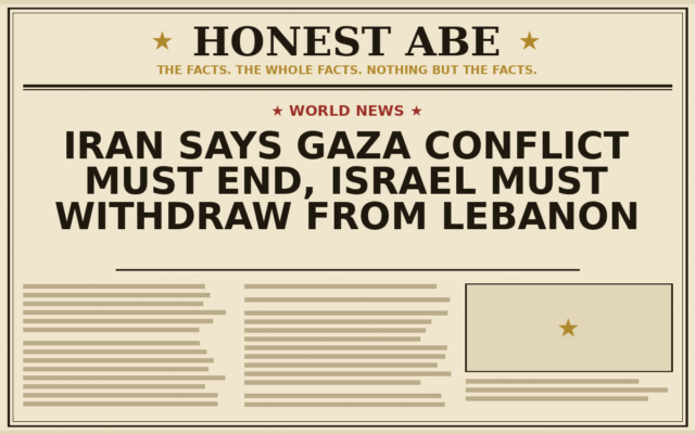 Iran Says Gaza Conflict Must End, Israel Must Withdraw From Lebanon