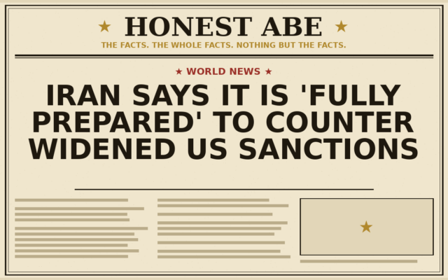 Iran Says It Is ‘Fully Prepared’ to Counter Widened US Sanctions