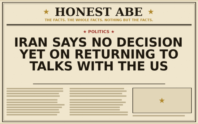 Iran Says No Decision Yet on Returning to Talks With the US