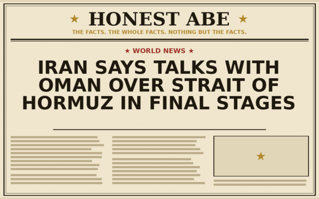 Iran Says Talks With Oman Over Strait of Hormuz in Final Stages