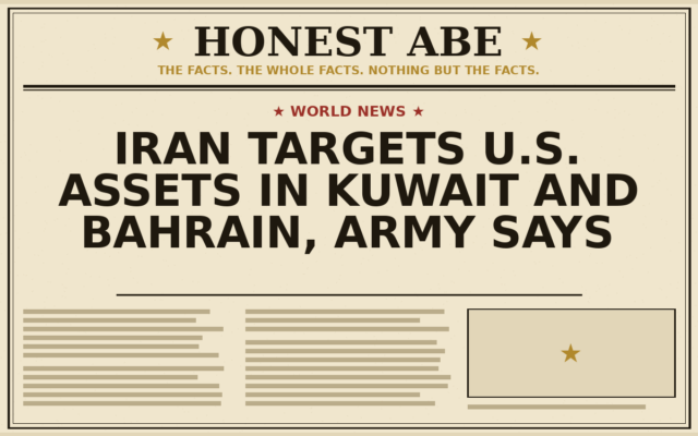 Iran Targets U.S. Assets in Kuwait and Bahrain, Army Says
