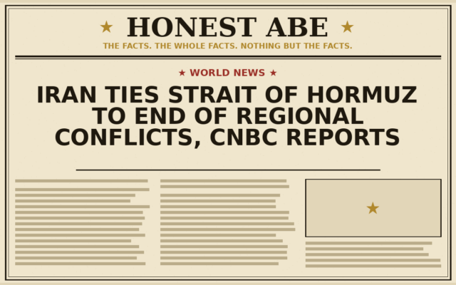 Iran Ties Strait of Hormuz to End of Regional Conflicts, CNBC Reports