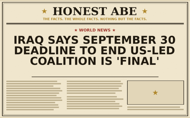 Iraq Says September 30 Deadline to End US-Led Coalition Is ‘Final’