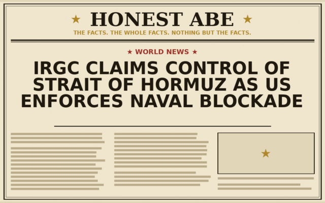 IRGC Claims Control of Strait of Hormuz as US Enforces Naval Blockade