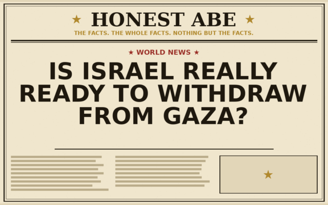 Is Israel Really Ready to Withdraw From Gaza?