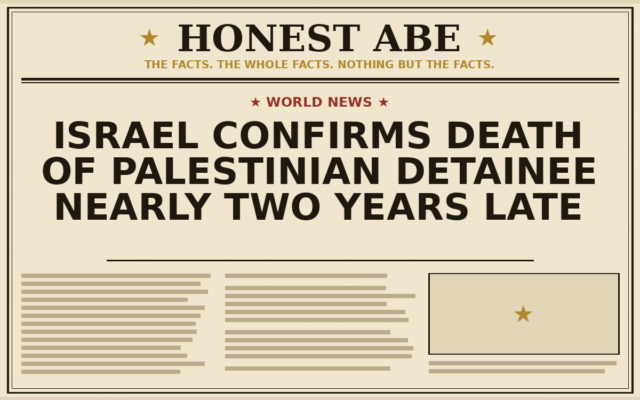 Israel Confirms Death of Palestinian Detainee Nearly Two Years Late
