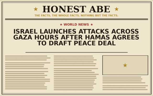 Israel Launches Attacks Across Gaza Hours After Hamas Agrees to Draft Peace Deal