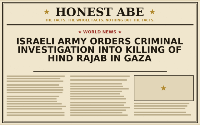 Israeli Army Orders Criminal Investigation Into Killing of Hind Rajab in Gaza