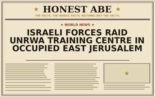 Israeli Forces Raid UNRWA Training Centre in Occupied East Jerusalem