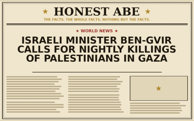 Israeli Minister Ben-Gvir Calls for Nightly Killings of Palestinians in Gaza