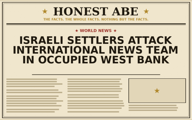 Israeli Settlers Attack International News Team in Occupied West Bank