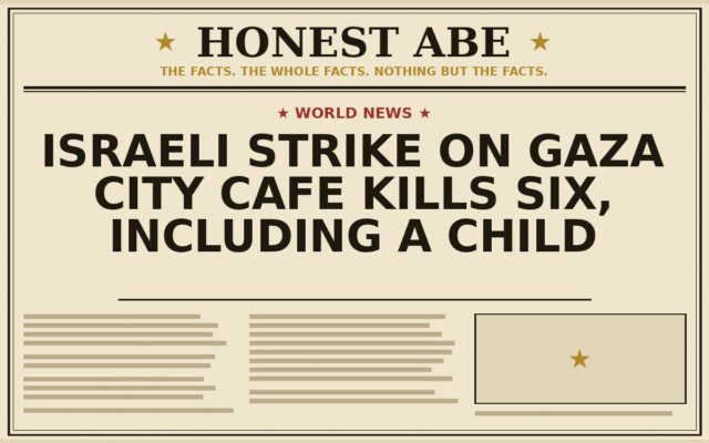 Israeli Strike on Gaza City Cafe Kills Six, Including a Child