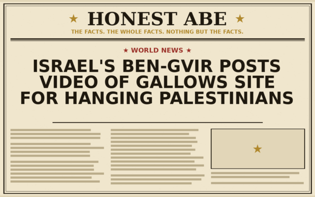 Israel’s Ben-Gvir Posts Video of Gallows Site for Hanging Palestinians