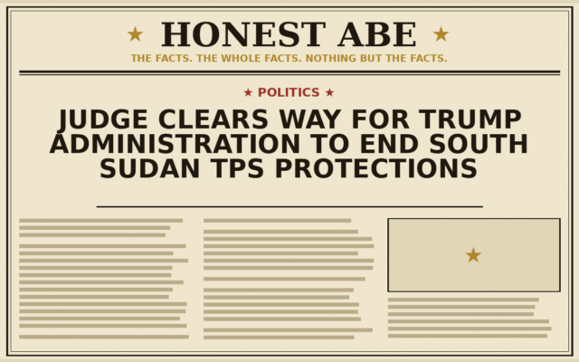 Judge Clears Way for Trump Administration to End South Sudan TPS Protections