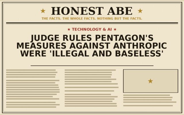 Judge Rules Pentagon’s Measures Against Anthropic Were ‘Illegal and Baseless’