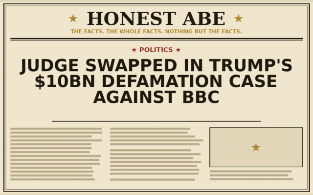 Judge Swapped in Trump’s $10bn Defamation Case Against BBC