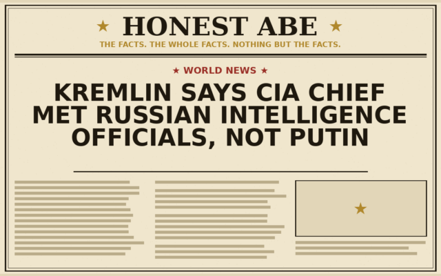 Kremlin Says CIA Chief Met Russian Intelligence Officials, Not Putin