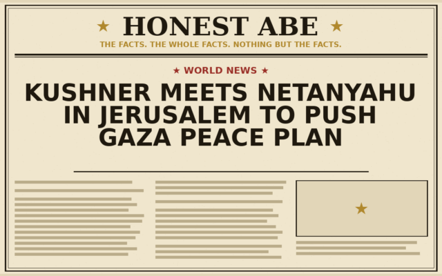 Kushner Meets Netanyahu in Jerusalem to Push Gaza Peace Plan