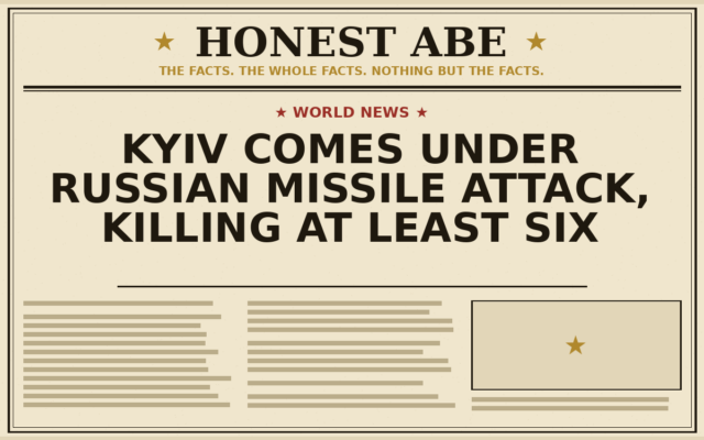 Kyiv Comes Under Russian Missile Attack, Killing at Least Six