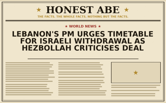 Lebanon’s PM Urges Timetable for Israeli Withdrawal as Hezbollah Criticises Deal