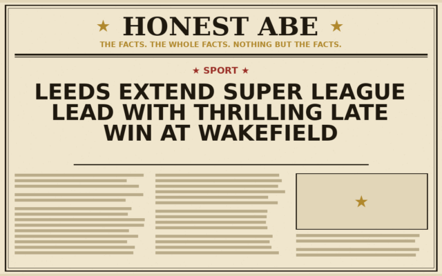 Leeds Extend Super League Lead With Thrilling Late Win at Wakefield