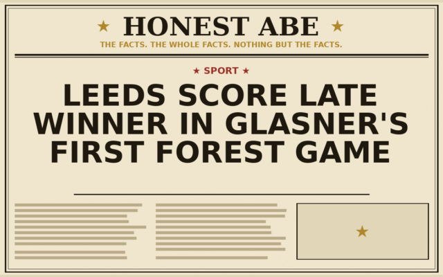 Leeds Score Late Winner in Glasner’s First Forest Game