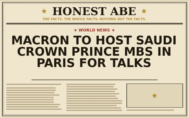 Macron to Host Saudi Crown Prince MBS in Paris for Talks