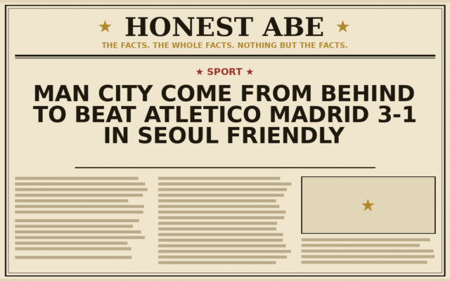 Man City Come From Behind to Beat Atletico Madrid 3-1 in Seoul Friendly