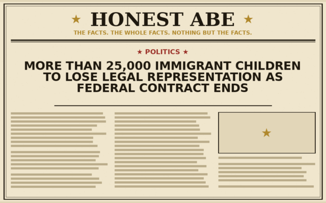 More Than 25,000 Immigrant Children to Lose Legal Representation as Federal Contract Ends