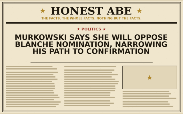 Murkowski Says She Will Oppose Blanche Nomination, Narrowing His Path to Confirmation