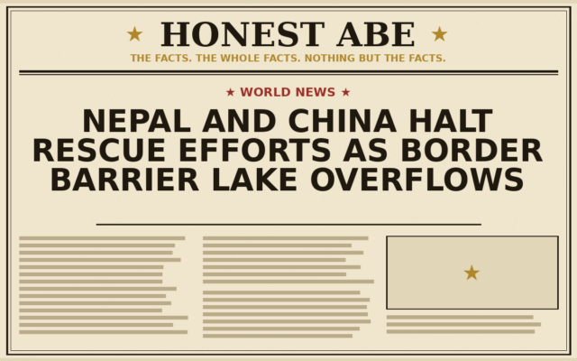 Nepal and China Halt Rescue Efforts as Border Barrier Lake Overflows
