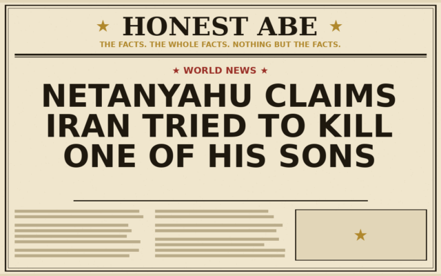 Netanyahu Claims Iran Tried to Kill One of His Sons
