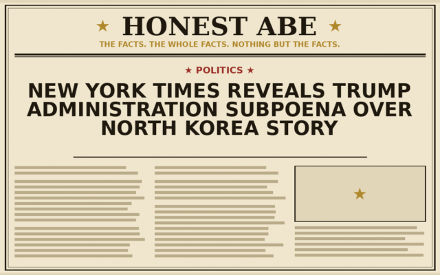 New York Times Reveals Trump Administration Subpoena Over North Korea Story