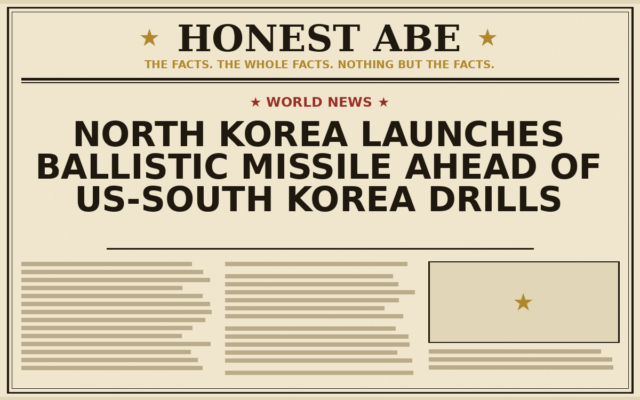 North Korea Launches Ballistic Missile Ahead of US-South Korea Drills