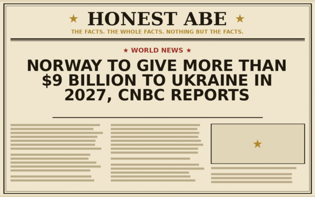 Norway to Give More Than $9 Billion to Ukraine in 2027, CNBC Reports