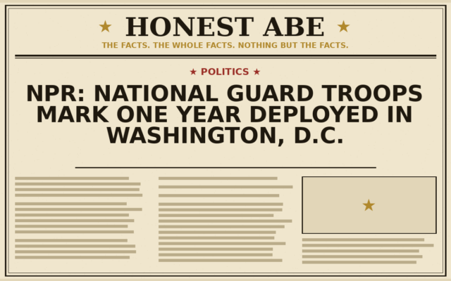 NPR: National Guard Troops Mark One Year Deployed in Washington, D.C.