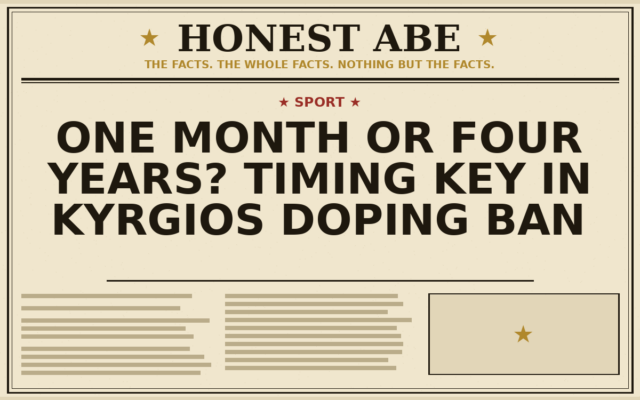 One Month or Four Years? Timing Key in Kyrgios Doping Ban