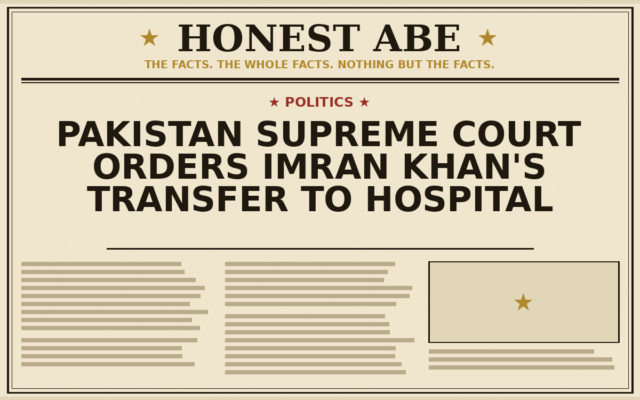 Pakistan Supreme Court Orders Imran Khan’s Transfer to Hospital