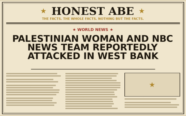 Palestinian Woman and NBC News Team Reportedly Attacked in West Bank